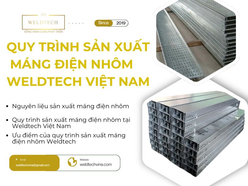 Quy trình sản xuất máng điện nhôm Weldtech Việt Nam